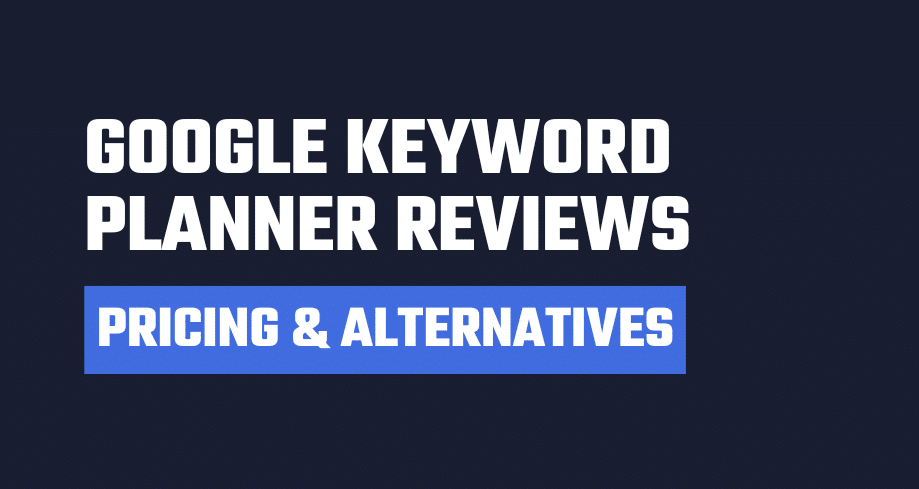 Google Keyword Planner Reviews