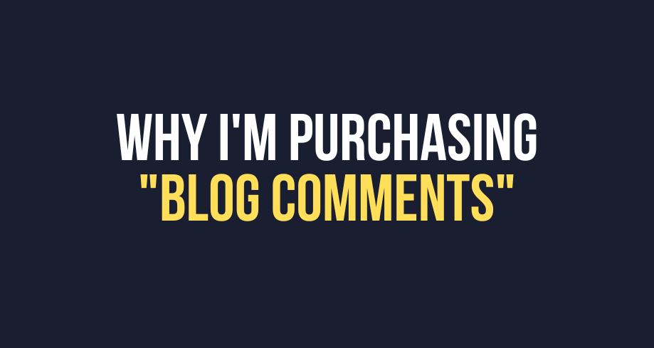 Why I'm Purchasing blog comments