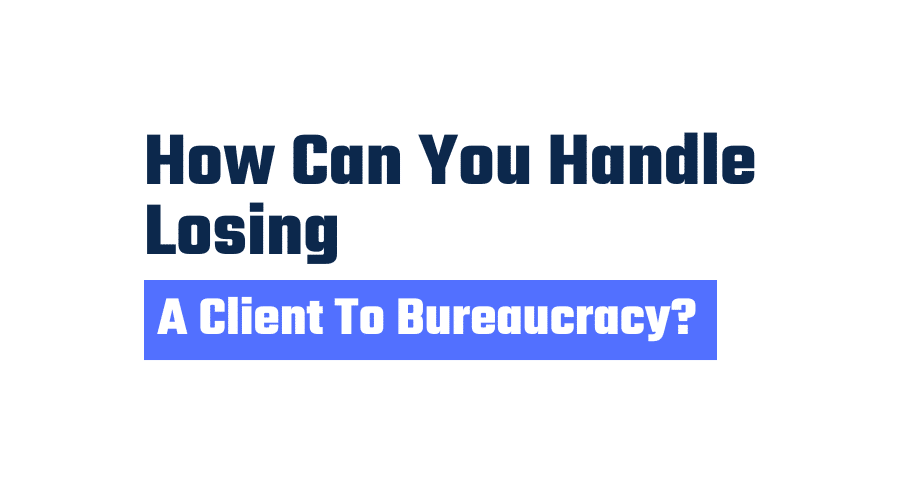 A Client To Bureaucracy