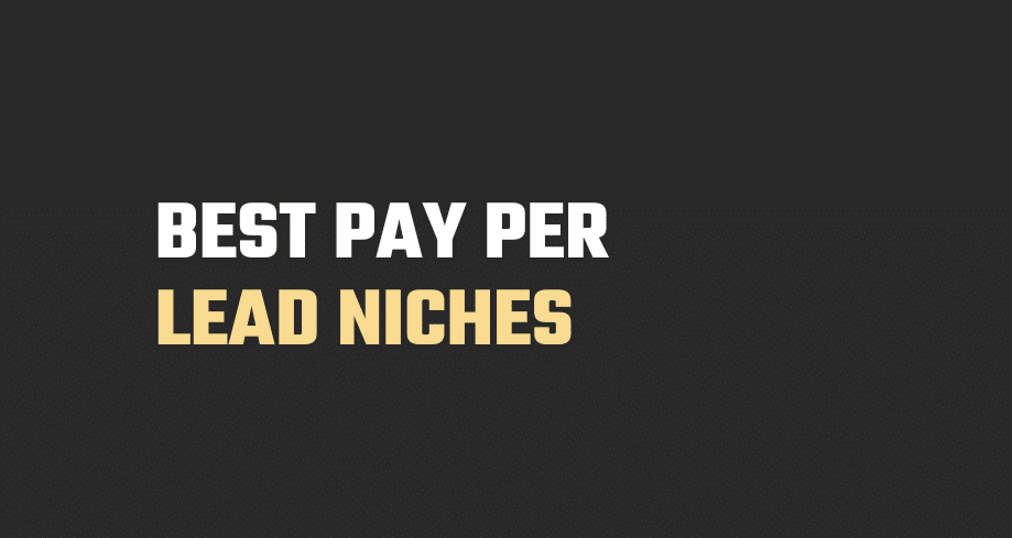 Best Pay Per Lead Niches