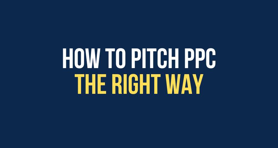 How To Pitch Ppc the right way