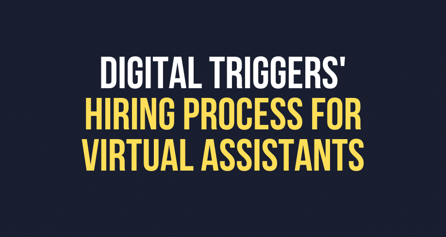 Digital Triggers' Hiring Process for Virtual Assistants