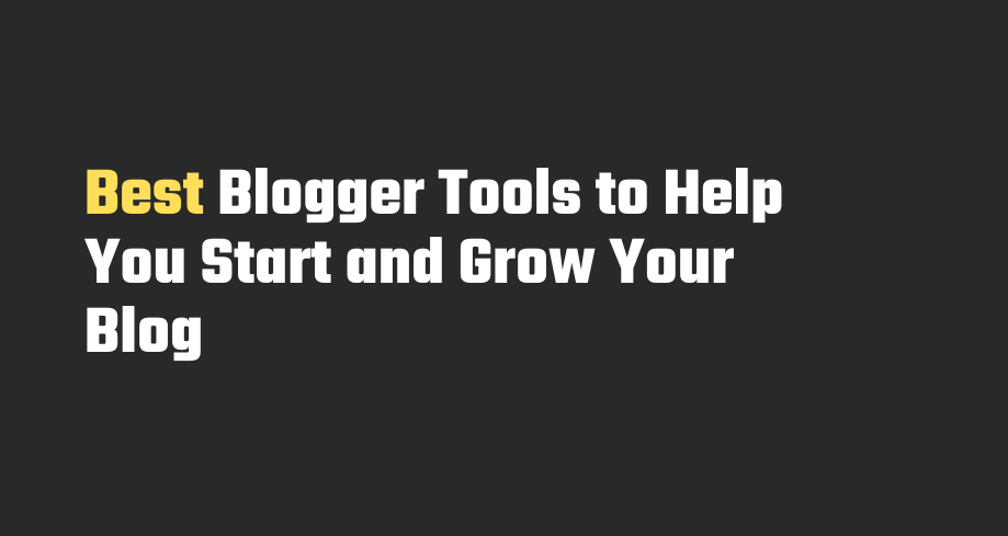 Best Blogger Tools