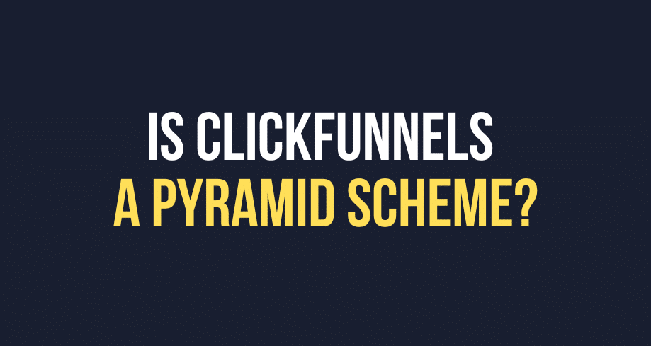 Is ClickFunnels a Pyramid Scheme