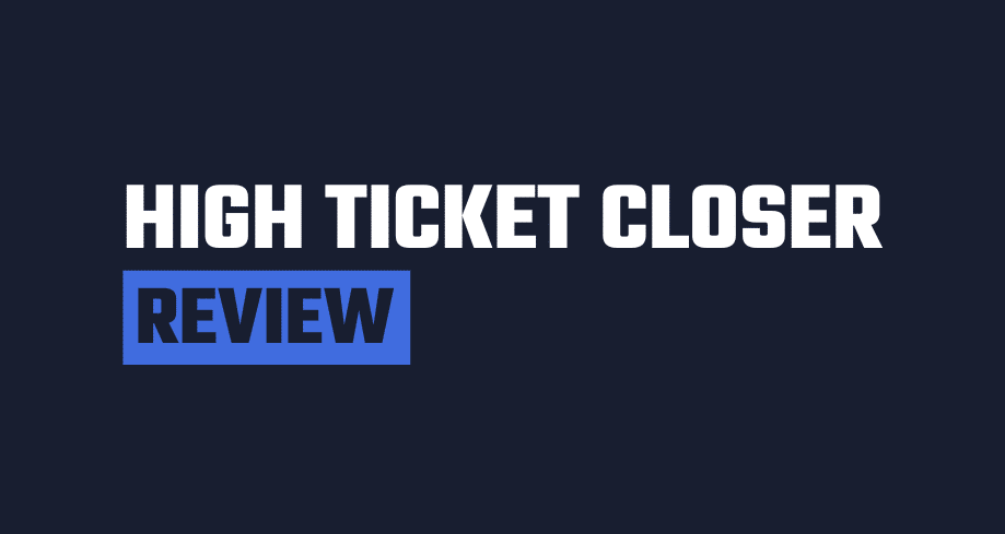 High Ticket Closer review