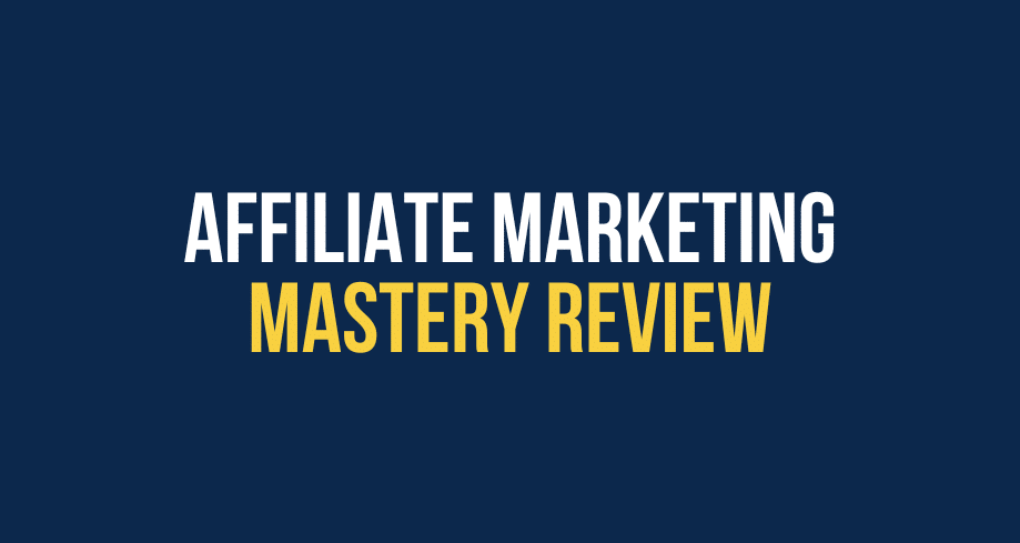 Affiliate marketing mastery